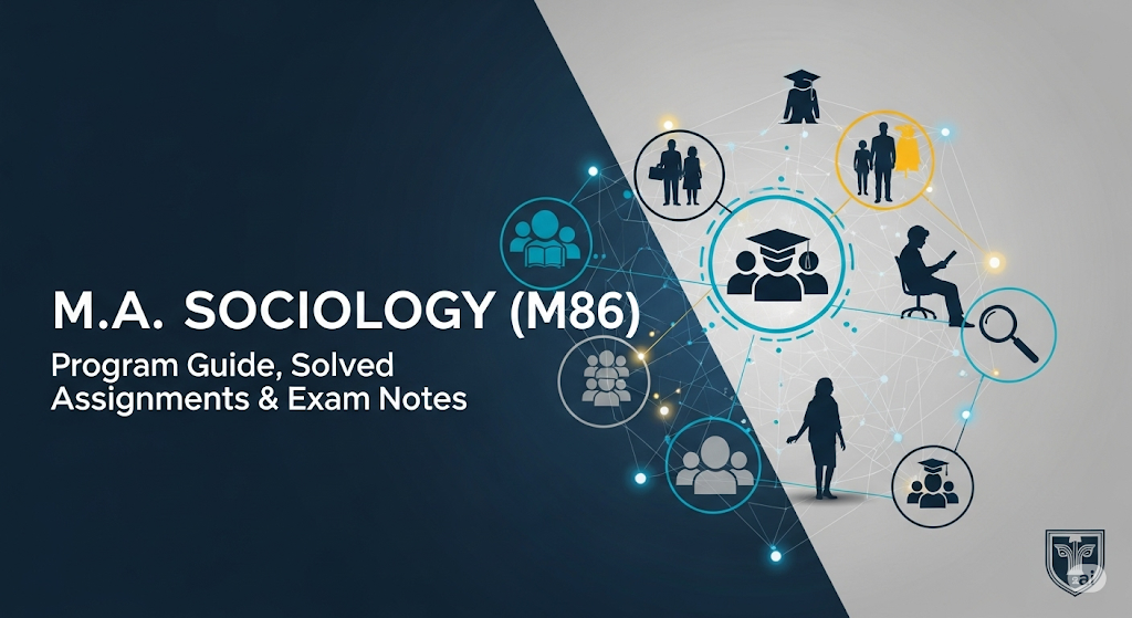 M.A. Sociology M86 Program Guide Solved Assignments and Exam Notes