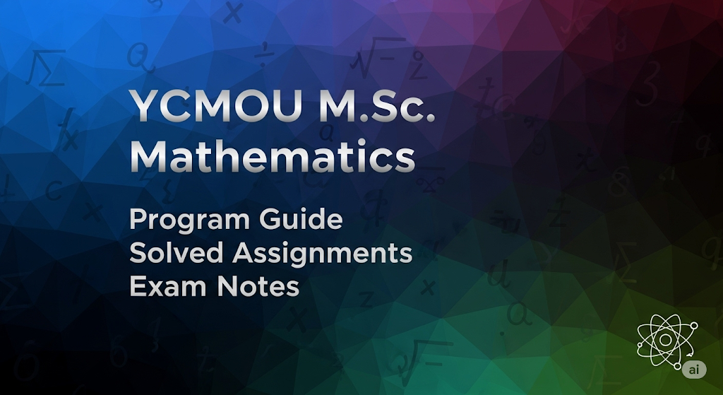 YCMOU M.Sc . Mathematics Program Guide Solved Assignments and Exam Notes