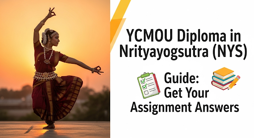 YCMOU Diploma in Nrityayogsutra (NYS) Guide: Get Your Assignment Answers
