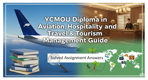 YCMOU Diploma in Aviation, Hospitality and Travel & Tourism Management Guide: Solved Assignment Answers
