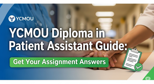 YCMOU Diploma in Patient Assistant Guide: Get Your Assignment Answers