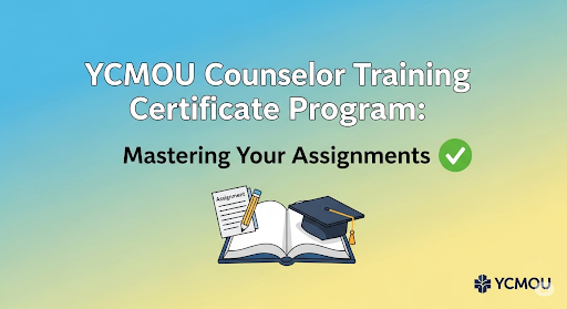 YCMOU Guide: Counselor Training Certificate Program with Assignment Answers