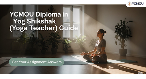 YCMOU Diploma in Yog Shikshak (Yoga Teacher) Guide: Get Your Assignment Answers