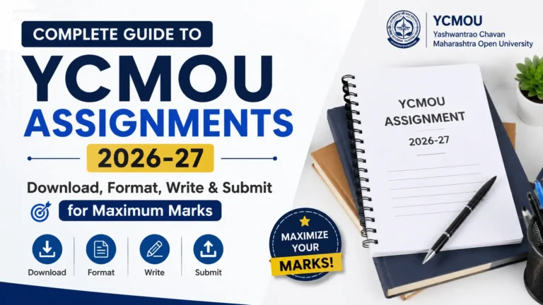 Complete Guide to YCMOU Assignments 2026-27: Download, Format, Write & Submit for Maximum Marks